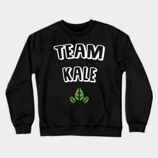 Team kale Crewneck Sweatshirt